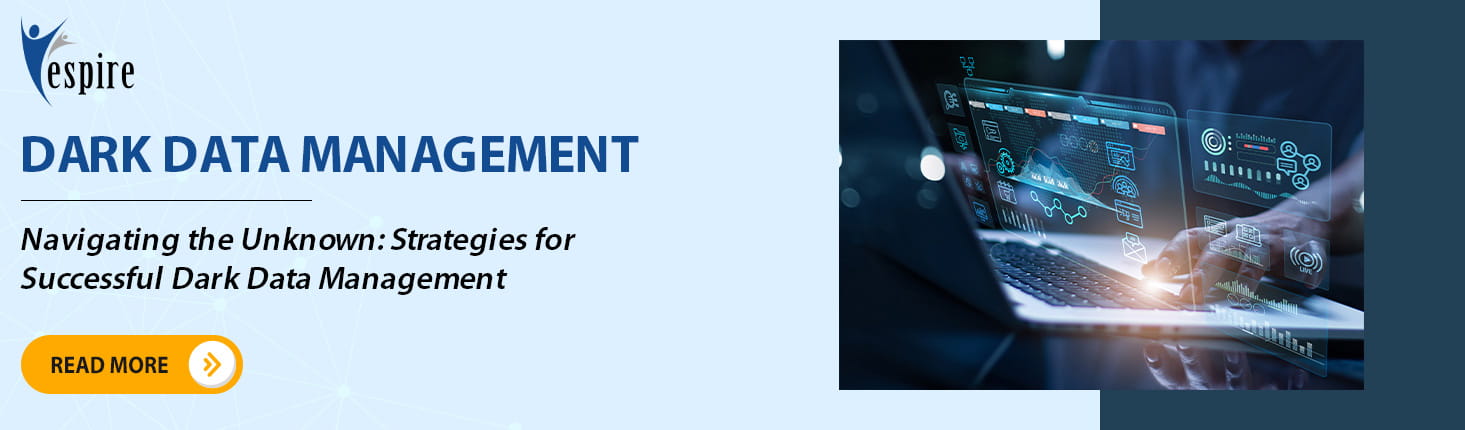 Navigating the Unknown Strategies for Successful Dark Data Management Blog