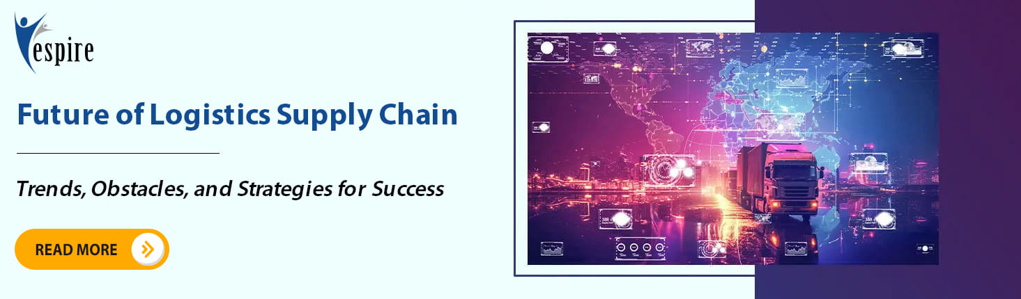 The future of the logistics supply chain trends obstacles and strategies for Success B