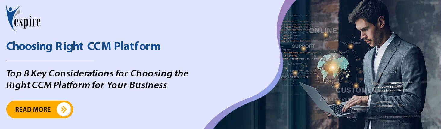 Top 8 key considerations for choosing the right ccm platform for your business B