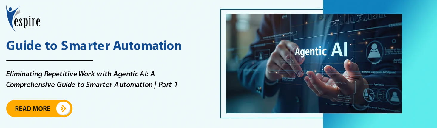 Eliminating repetitive work with agentic ai a comprehensive guide to smarter automation Part1 Blog
