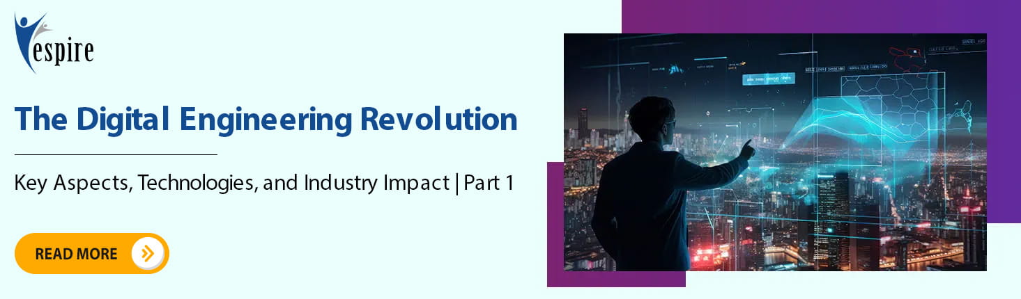 The digital engineering revolution key aspects technologies and industry impact Part1 B